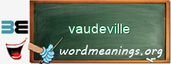 WordMeaning blackboard for vaudeville